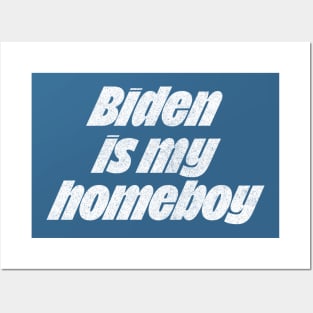 Biden Is My Homeboy / Retro Type Design #2 Posters and Art